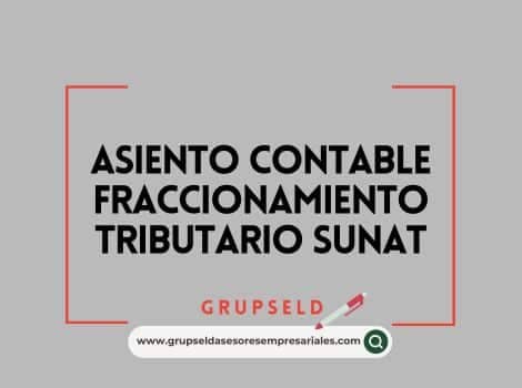 Asiento contable por fraccionamiento tributario SUNAT