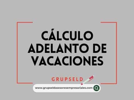 Cálculo adelanto de vacaciones