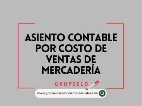 Asiento contable por costo de ventas de mercadería